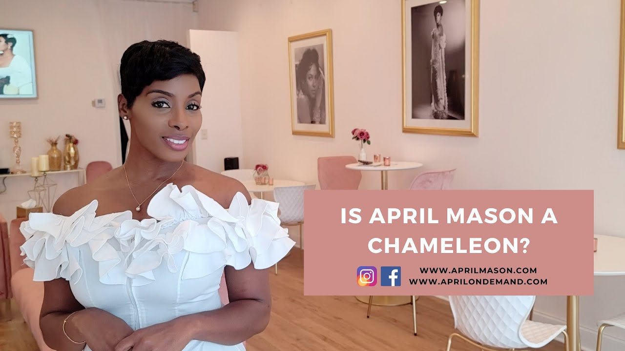 Is April Mason A Chameleon?