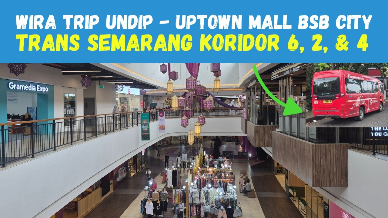 Cara Termudah ke Uptown BSB City dari UNDIP Hanya 3500 || Trans Semarang Koridor 6 - 2 - 4