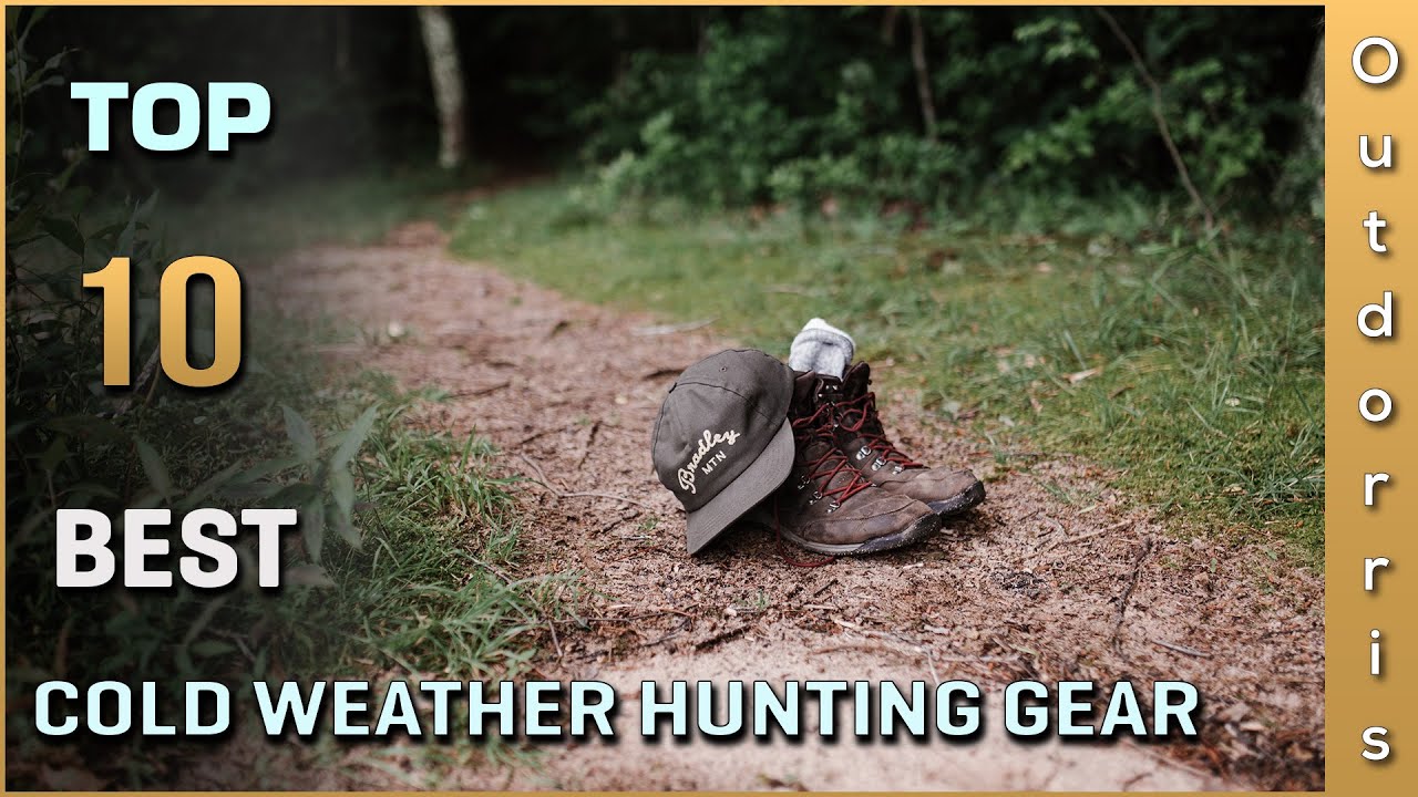 Top 10 cold weather hunting gear