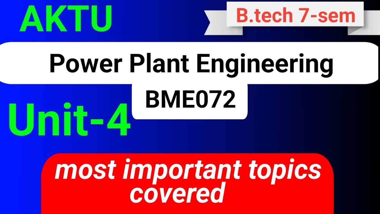 Unit - 04 One shot of Power Plant Engineering | PPE | BME072 | Important Questions | AKTU 7th Sem