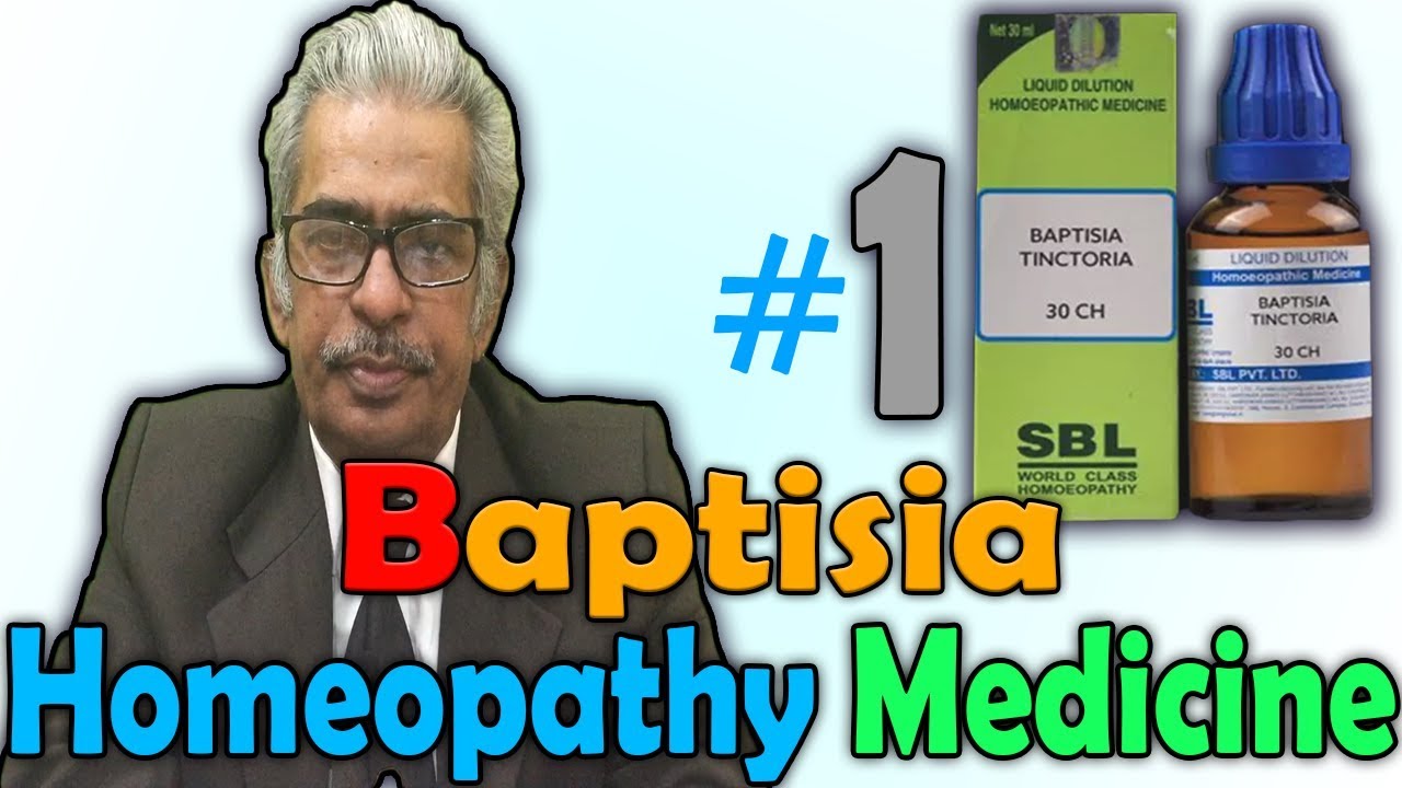 Homeopathy Medicine - Baptisia (Part 1) -- Dr P.S. Tiwari
