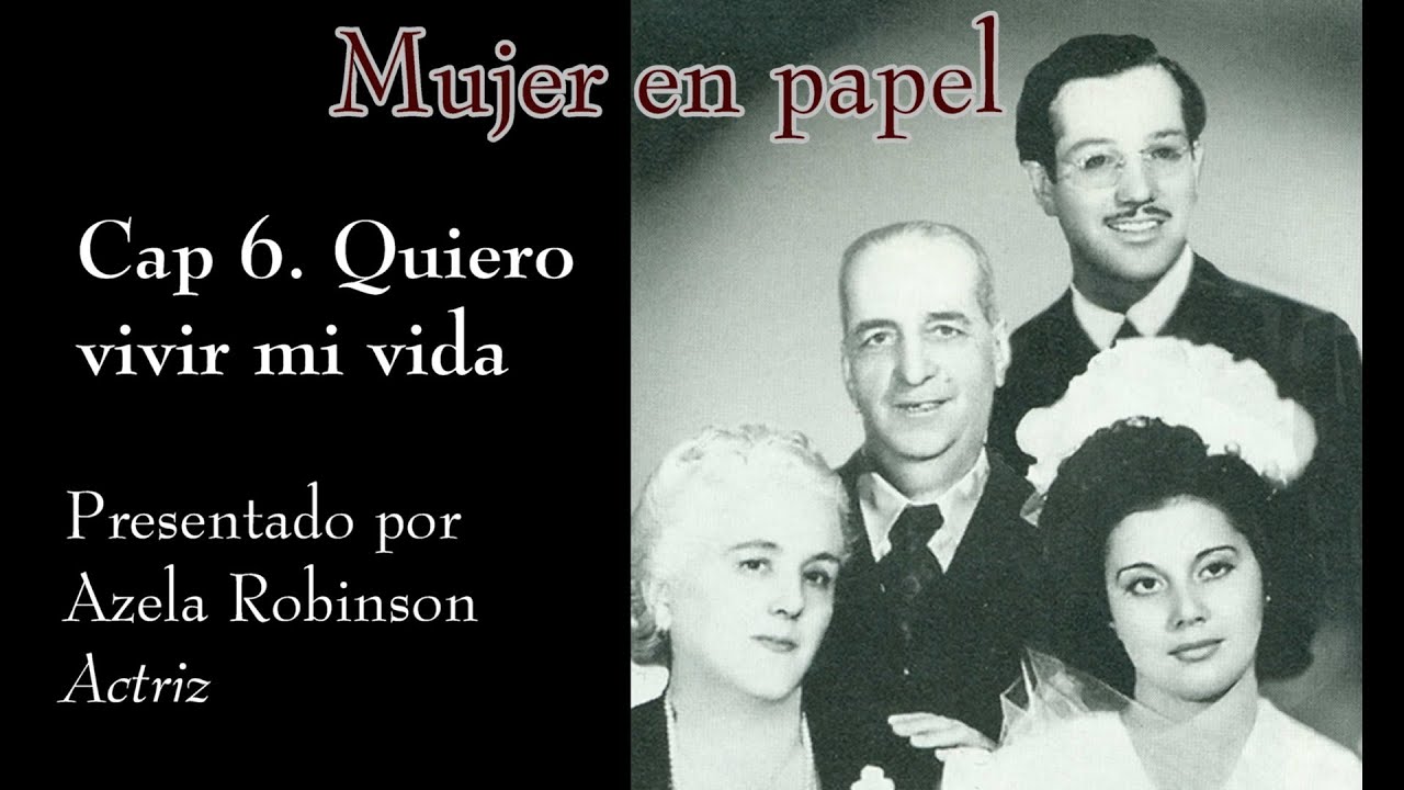 Cap 06 Quiero vivir mi vida, Mujer en papel. Interpretado por  AZELA ROBINSON