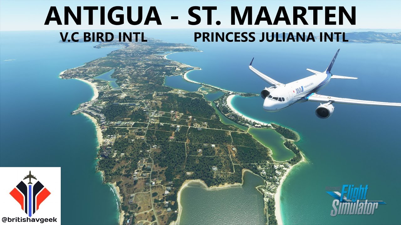 ANTIGUA to St. MAARTEN's Princess Juliana Airport TNCM - Flight Simulator 2020