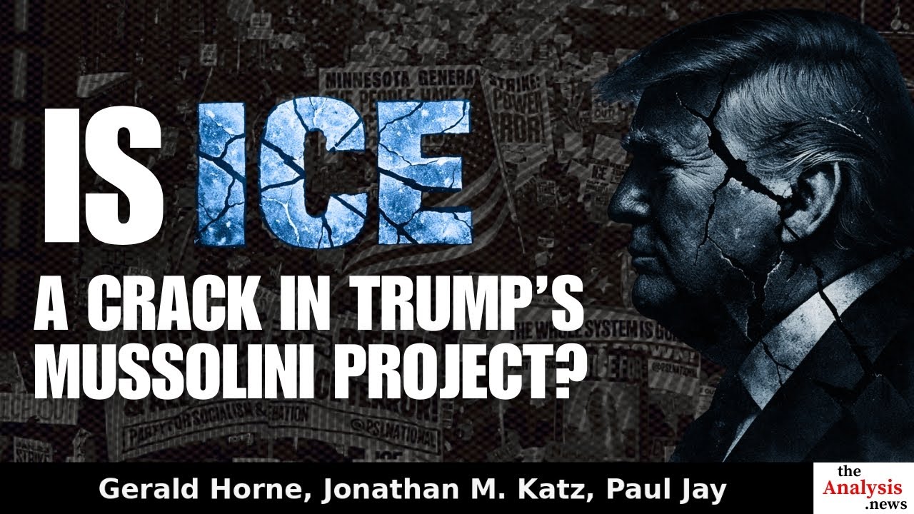 Is ICE a Crack in Trump’s Mussolini Project? - Gerald Horne, Jonathan M. Katz, Paul Jay