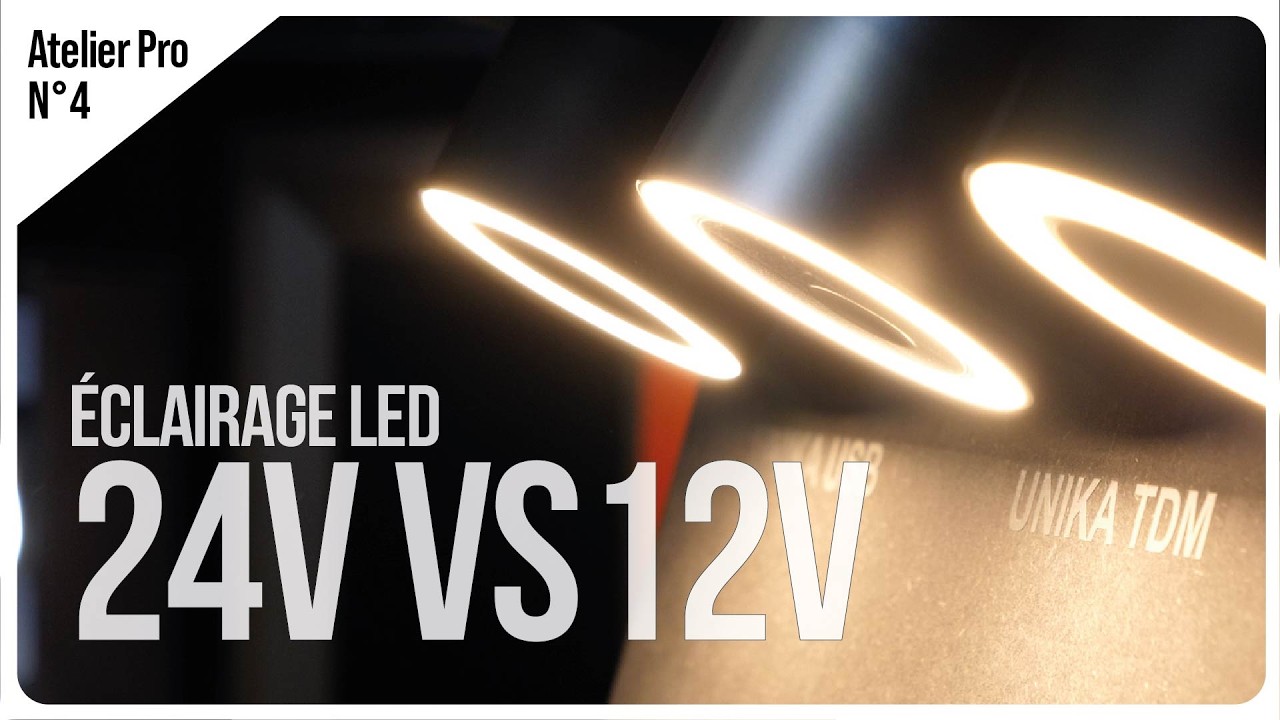 🎬ATELIER PRO #4 💡Éclairage Led 24V vs 12V💡  avec Bertrand Blanchard​