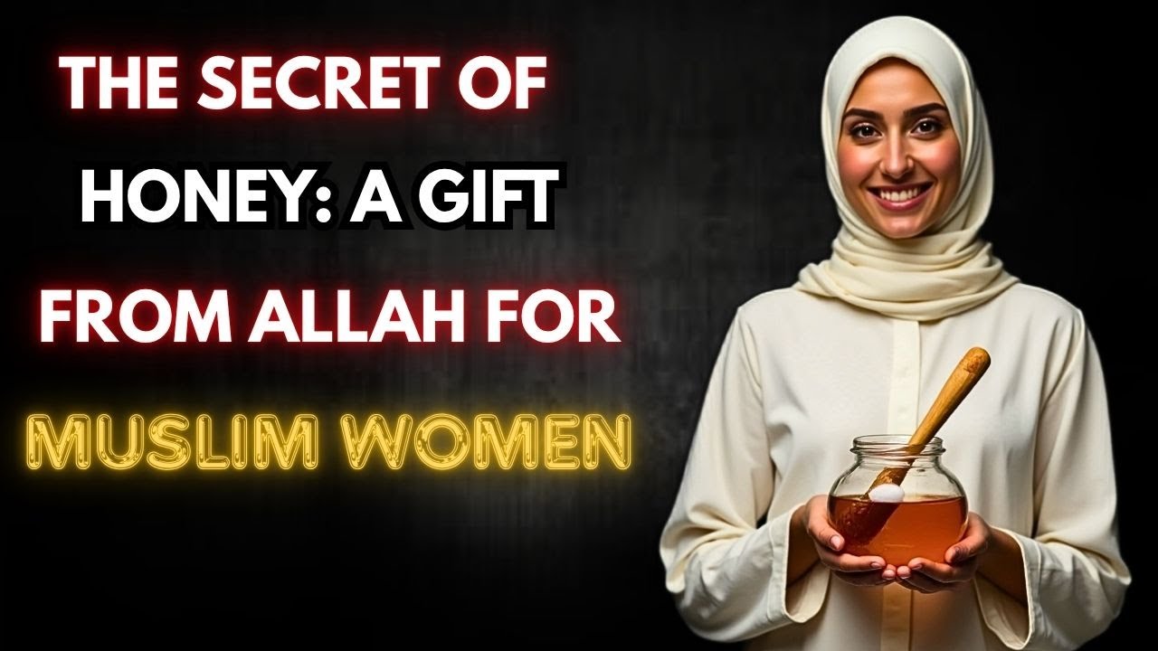 Honey in Islam Remedy of the Prophet and Forgotten Benefits &ndash; Message to Muslim Women