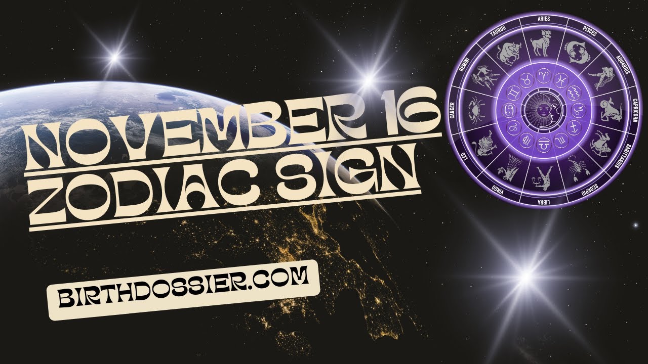 Unveiling November 16 Zodiac: Traits, Compatibility, Careers, Life Purpose