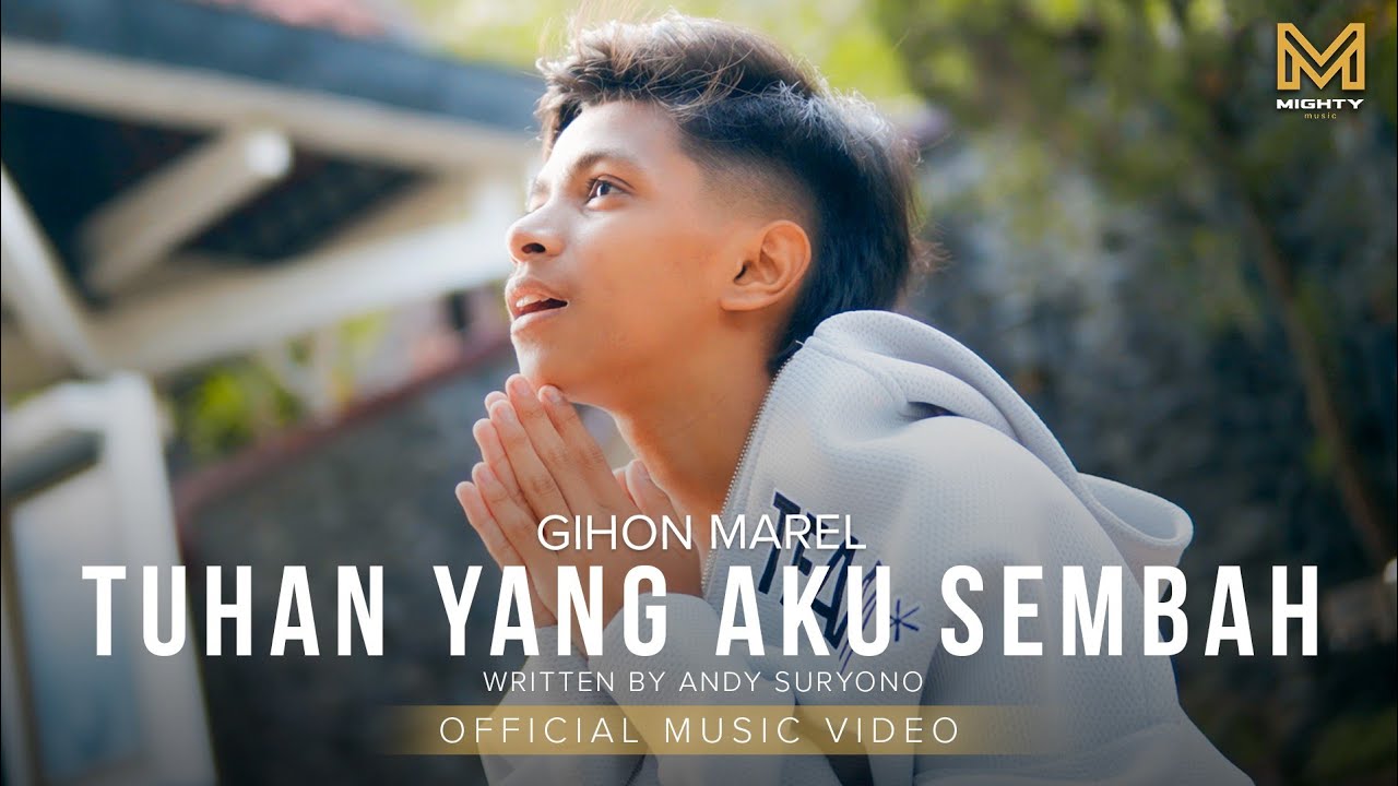 TUHAN YANG AKU SEMBAH - GIHON MAREL (OFFICIAL MUSIC VIDEO)