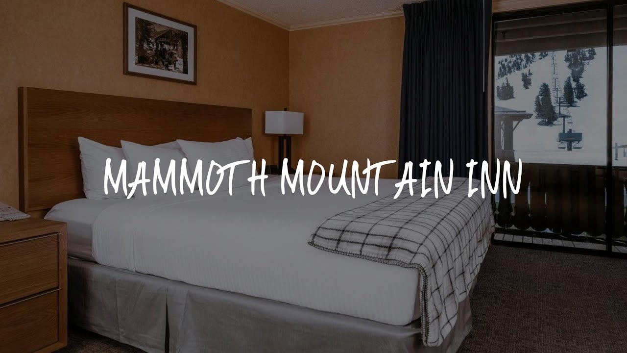 Mammoth Mountain Inn Review - Mammoth Lakes , United States of America