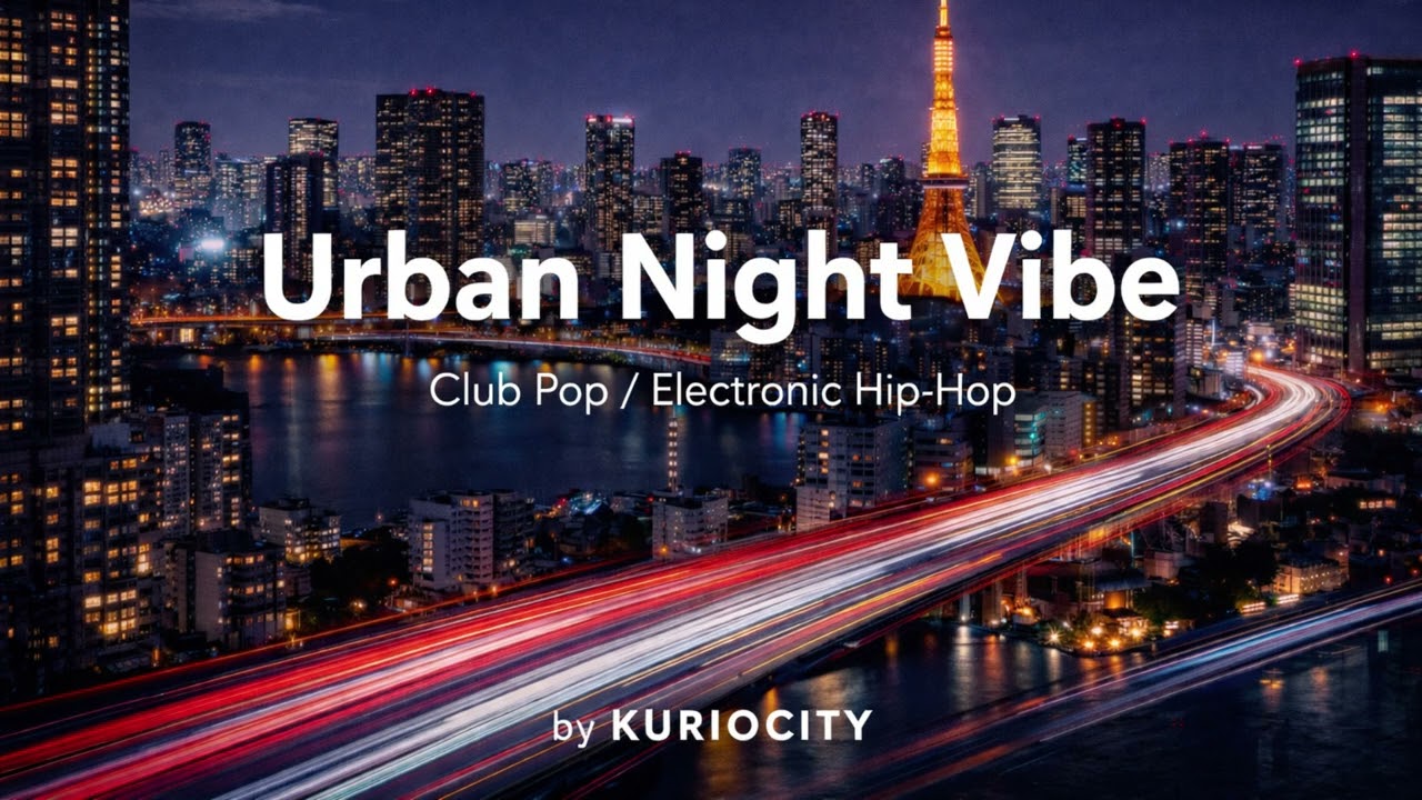 𝐏𝐥𝐚𝐲𝐥𝐢𝐬𝐭 | Urban Night Vibe — Japanese Club Pop / Electronic Hip-Hop