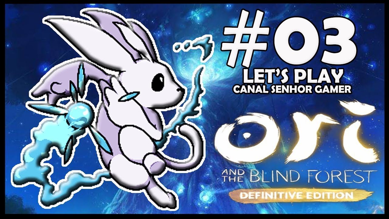 Let's Play Ori And The Blind Forest Definitive Edition #03 Gameplay 100% / Jogo / PC / Xbox One