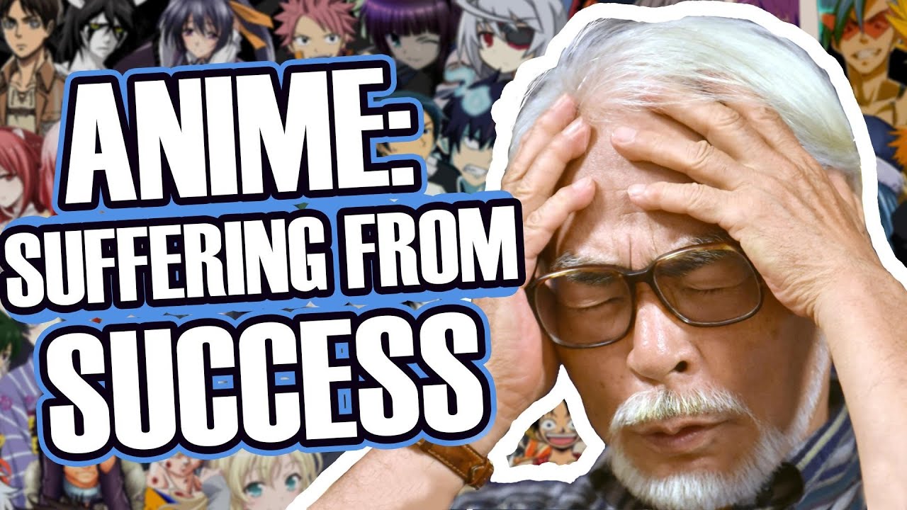 Anime: Suffering From Success. | YonkouProductions