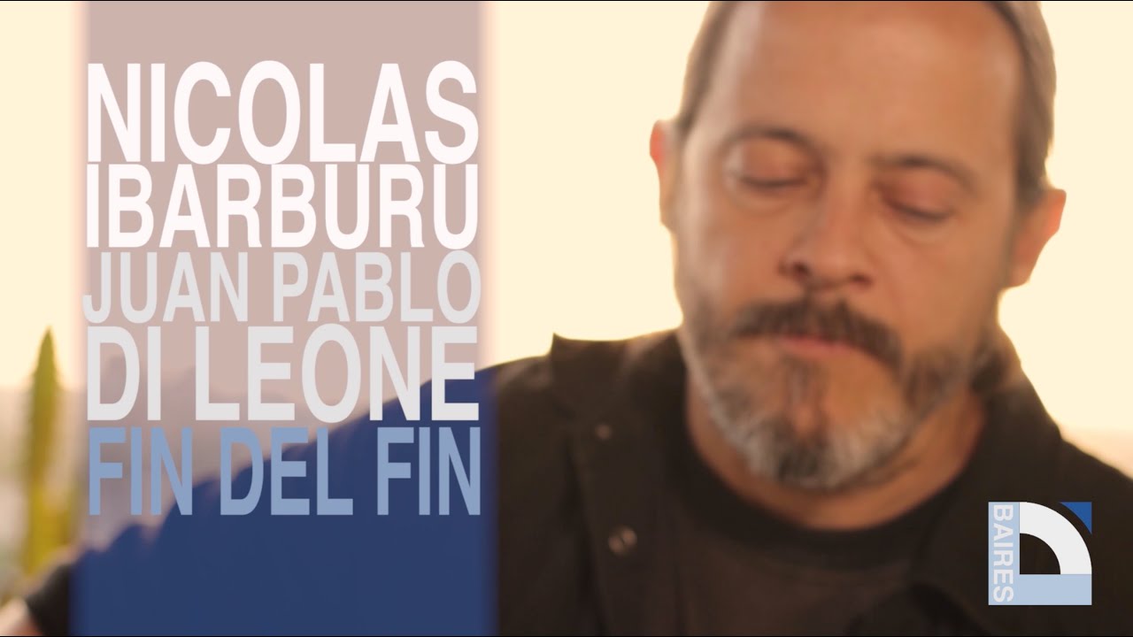 Nico Ibarburu y Juan Pablo Di Leone - Fin del fin - Directo En Baires