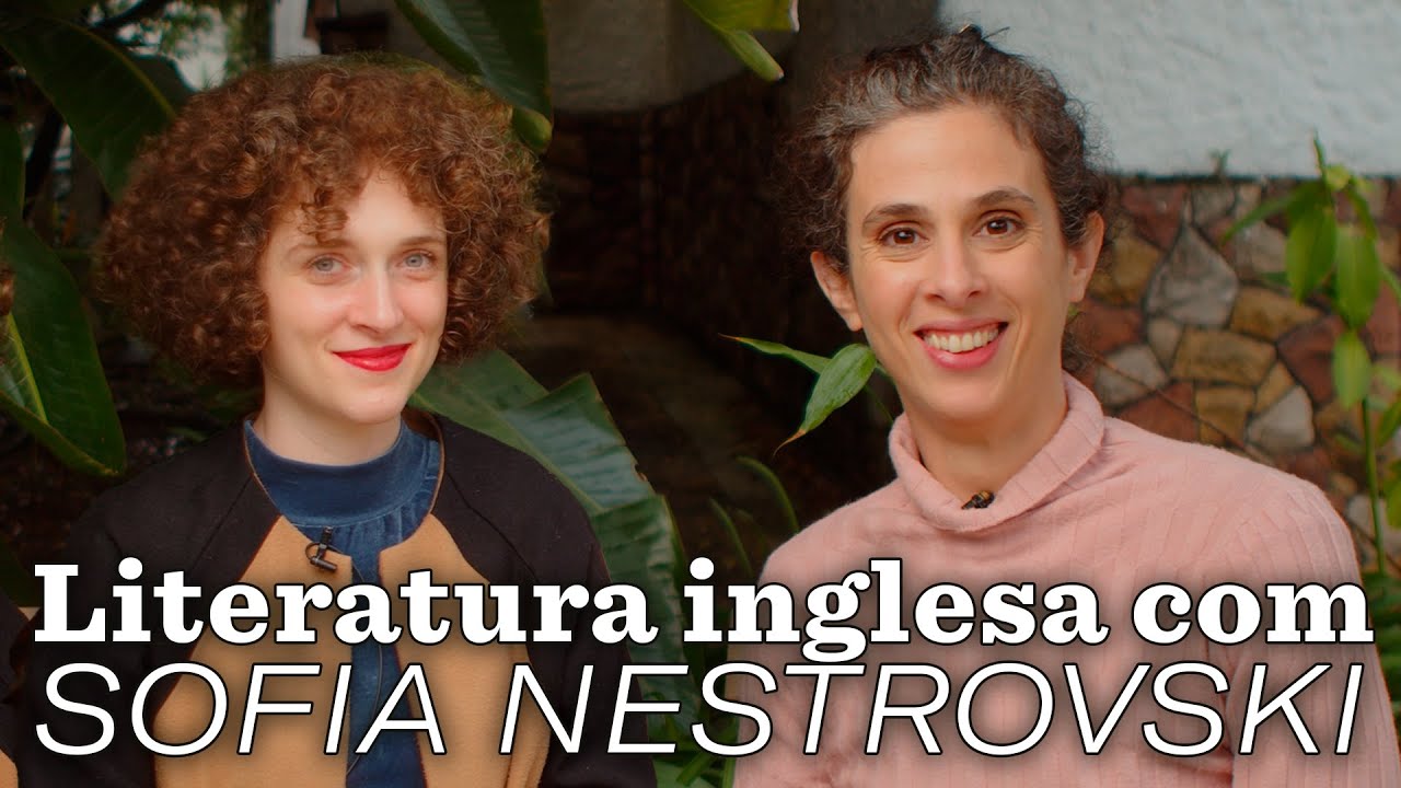 Literatura Inglesa, como come&ccedil;ar a ler Shakespeare, dicas de livros e autores com Sofia Nestrovski