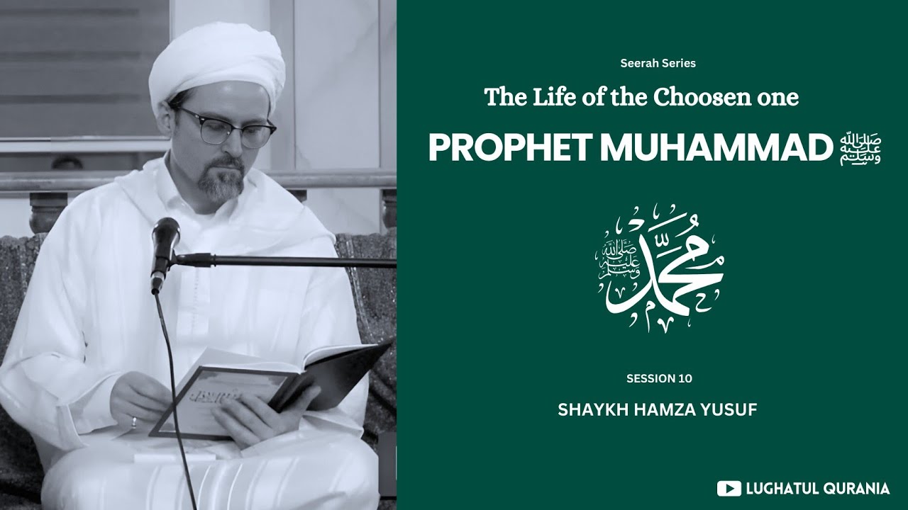 The Life of Prophet Muhammad ﷺ | Session 10/48 | Shaykh Hamza Yusuf | Prophecy & First Revelation 