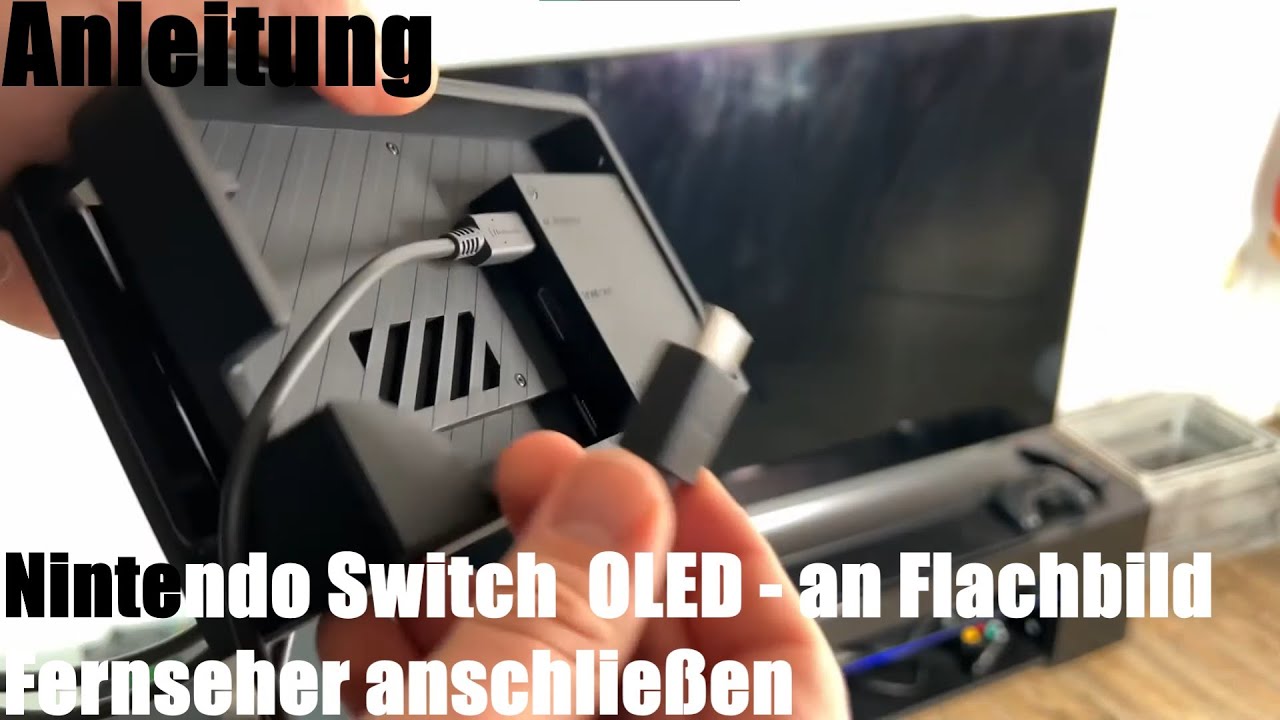 Nintendo Switch (2021) OLED Version an Flachbild Fernseher (TFT) anschließen (HDMI) Anleitung