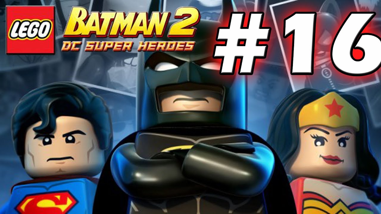 LEGO Batman 2 : DC Super Heroes Episode 16 - The Next President (HD) (Gameplay)