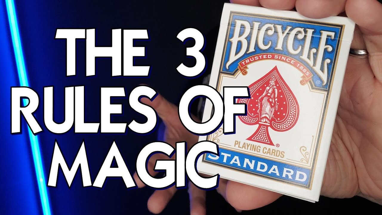 The 3 Rules of Magic - Advice for all magicians starting out