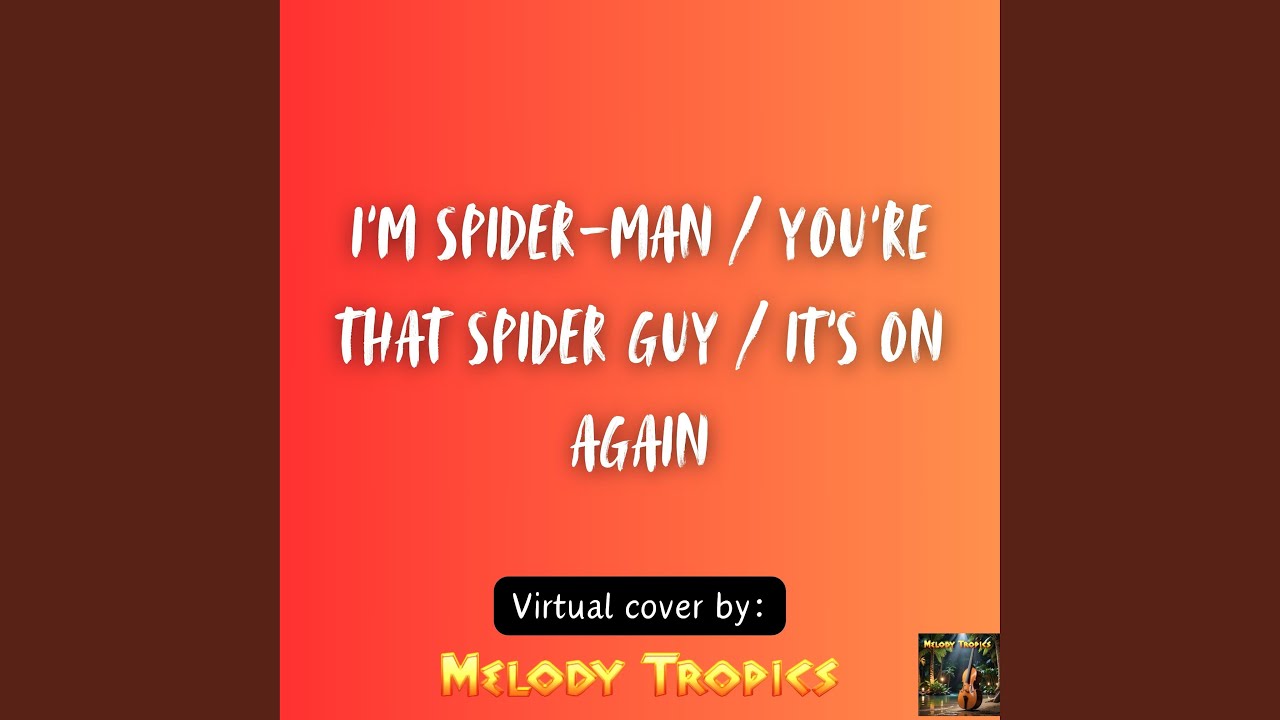 I'm Spider-Man / You're That Spider Guy / It's On Again (Virtual Cover)