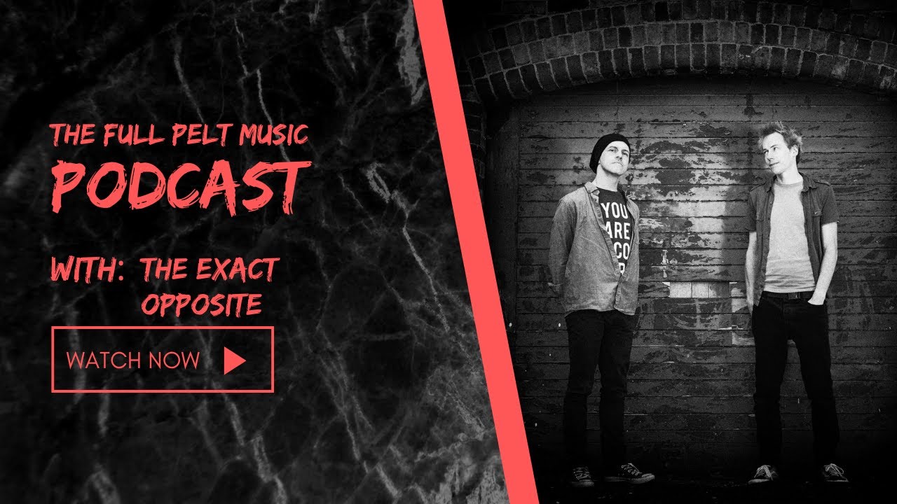 The Full Pelt Music Podcast - Episode 54 - The Exact Opposite