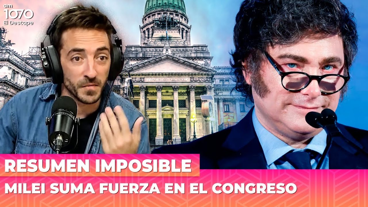 MILEI SUMA FUERZA EN EL CONGRESO | Resumen Imposible
