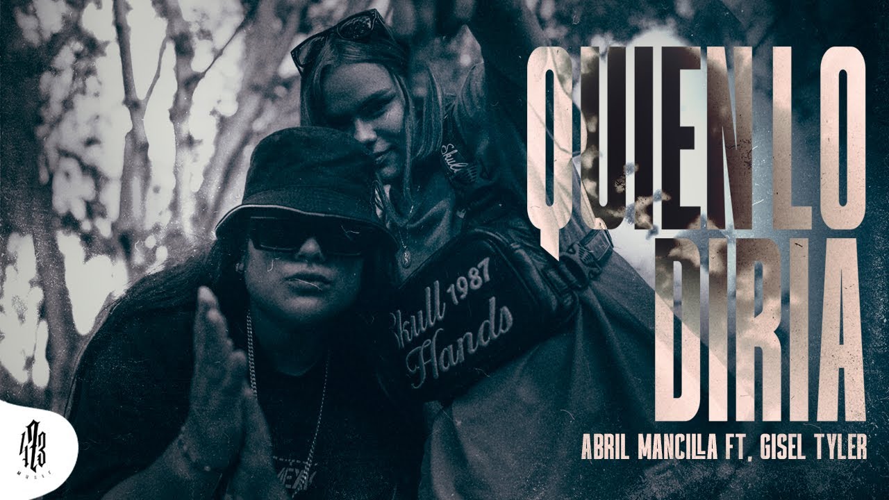 Abril Mancilla, Gisel Tyler - Quién Lo Diría (Video Oficial)