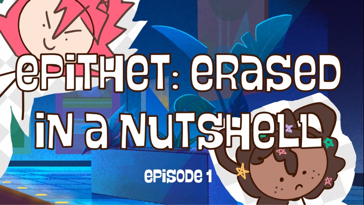 Epithet: Erased in a Nutshell E1