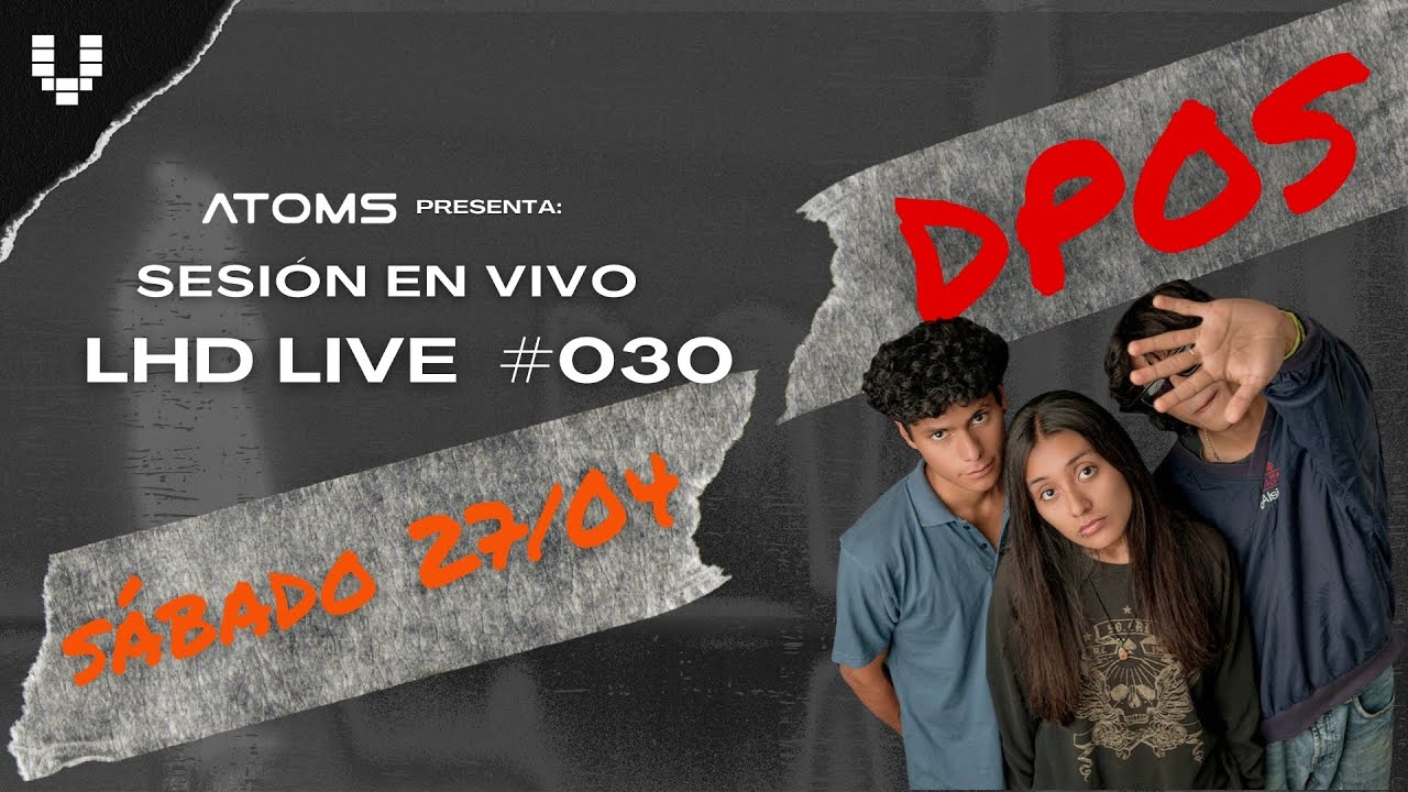 DPOS | EN VIVO 🔴 @ATOMS_lab Sessions | LHD 030