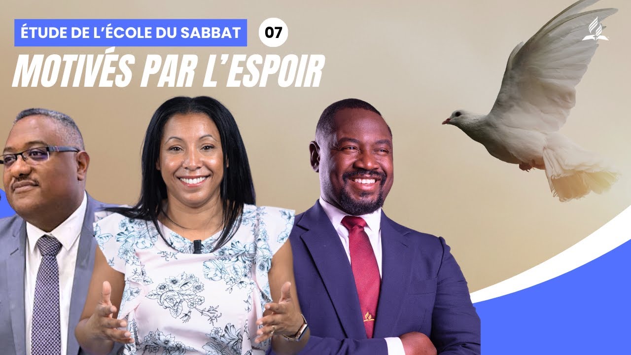 Motivés par l’espoir | Étude de l'école du Sabbat 07 EDS | Adventiste FFN