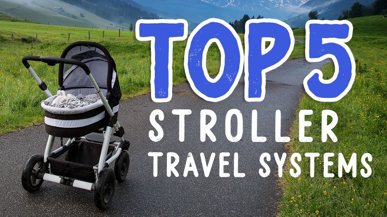 Best 5 STROLLER TRAVEL SYSTEMS | Buying tips, top rankings (2021)