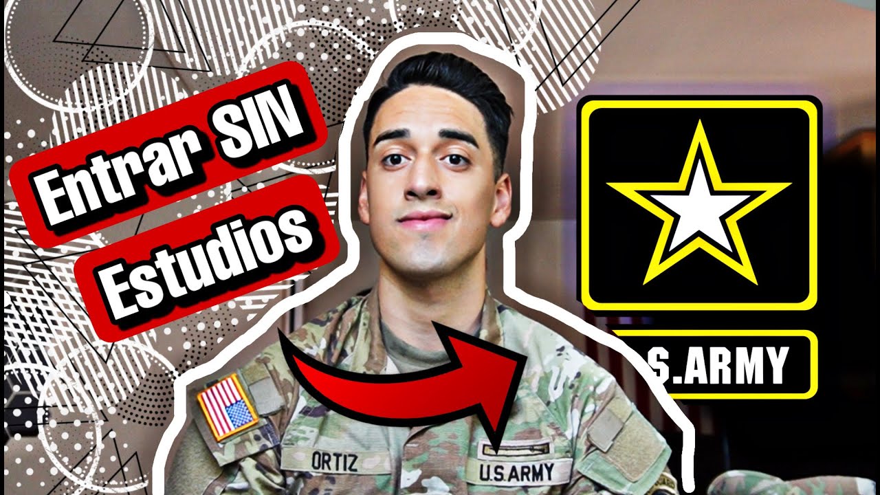 Como Entrar al U.S ARMY Sin Estudios (ES POSIBLE?)