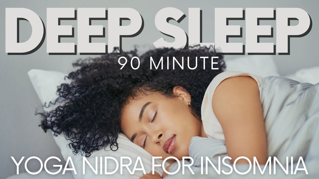 Yoga Nidra for Insomnia and Deep Sleep - 90 Minute Meditation