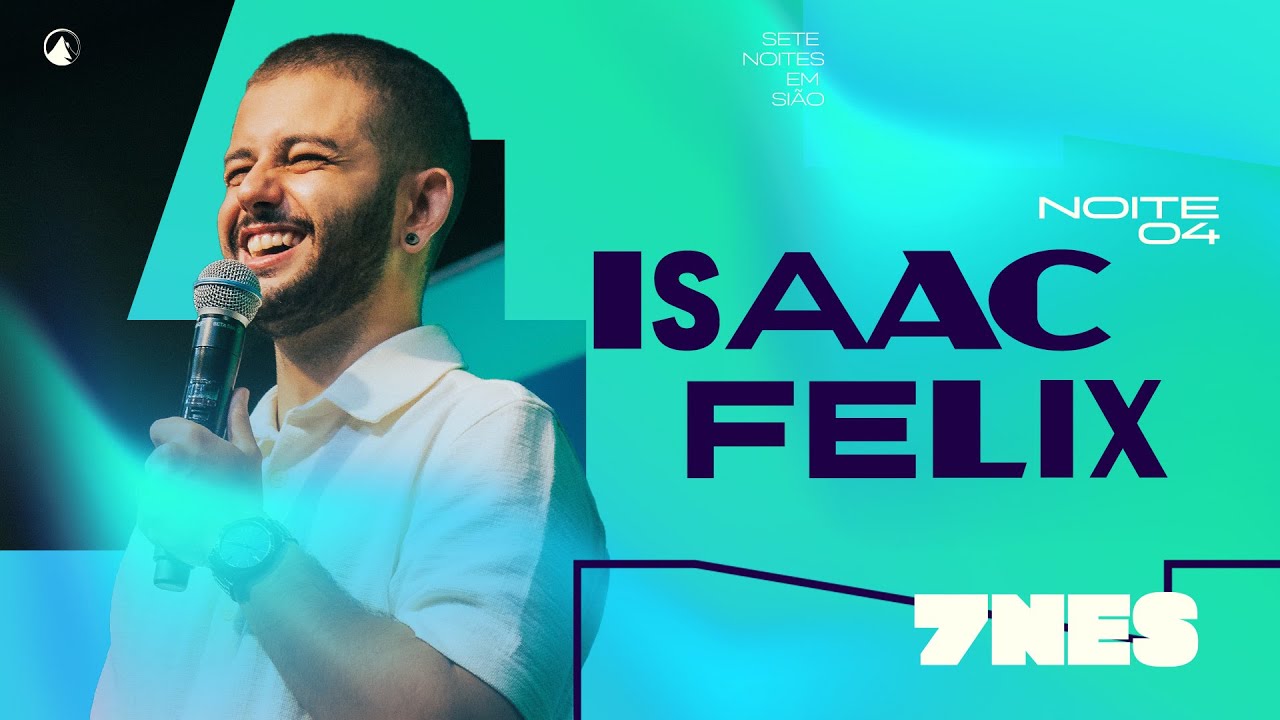 7NES - Noite 4 | Isaac Felix | Zion Lisboa