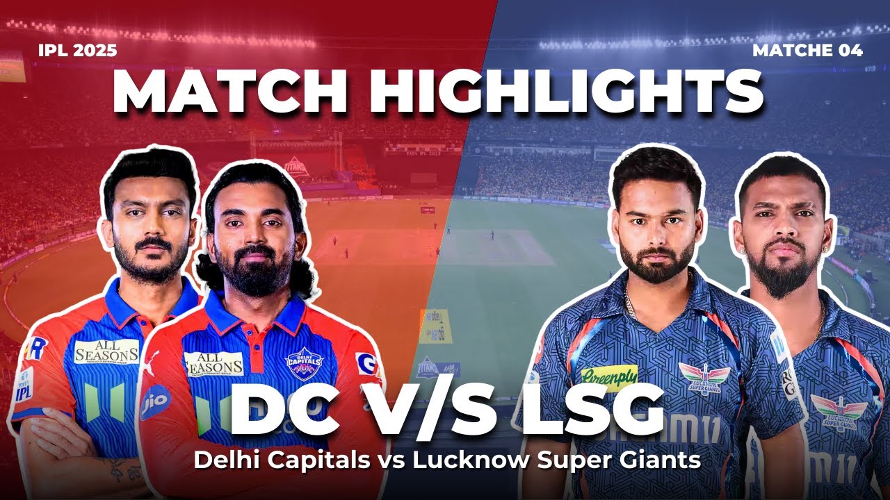 LSG vs DC Highlights IPL 2025 Match 4 | IPL 2025 Highlights | LSG vs DC Highlights