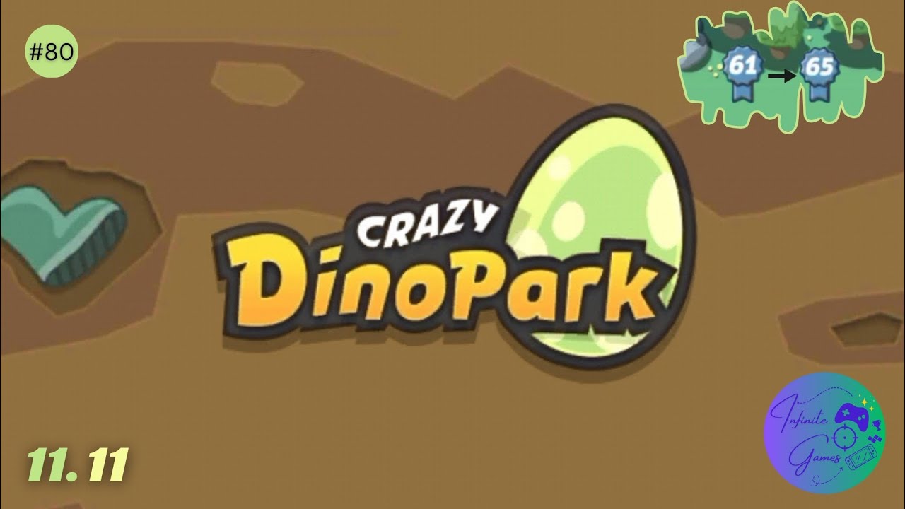 Crazy Dino Park | Clearing Objectives | Level 61 - 65 | Part VI | ❤🦕...