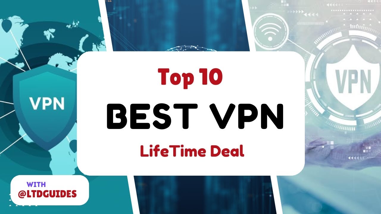 Top 10 Best VPN Lifetime Deals in 2026