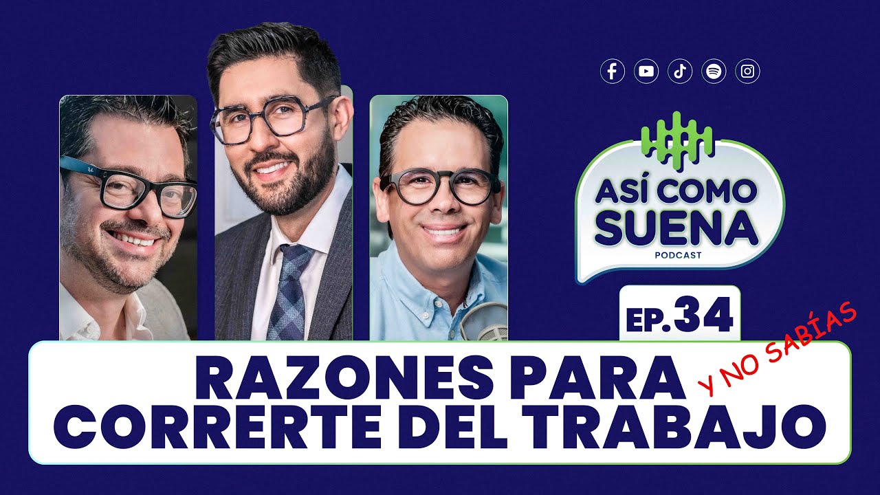 ⁠Razones para correrte del trabajo... y no sabías. Ep. 34 | ASÍ COMO SUENA | #podcast