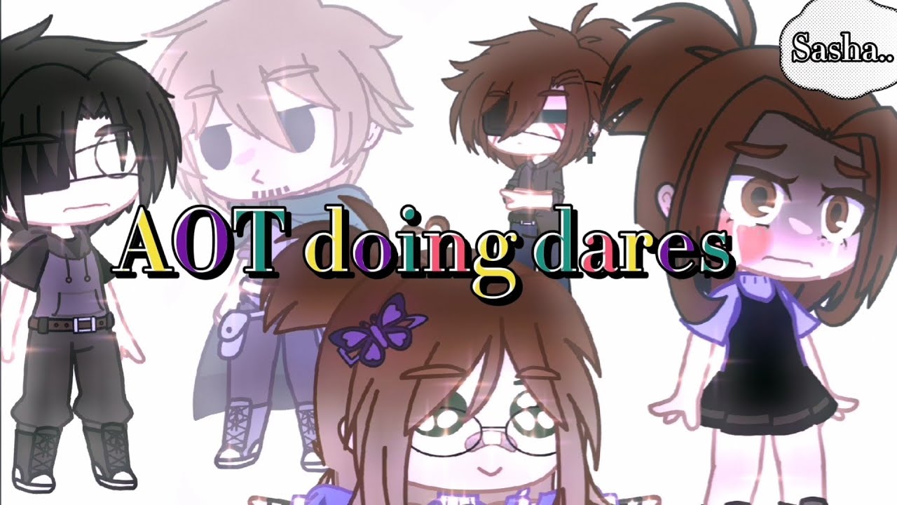 ✨💕AOT DOING YOUR DARES 💕✨// PART 2//+ me//