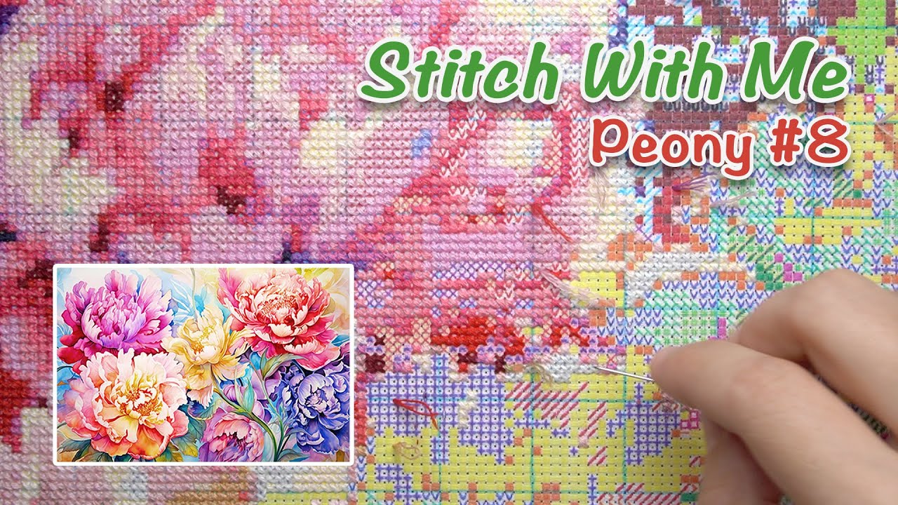 Stitch With Me - Peony #8 [Real time no talk]
