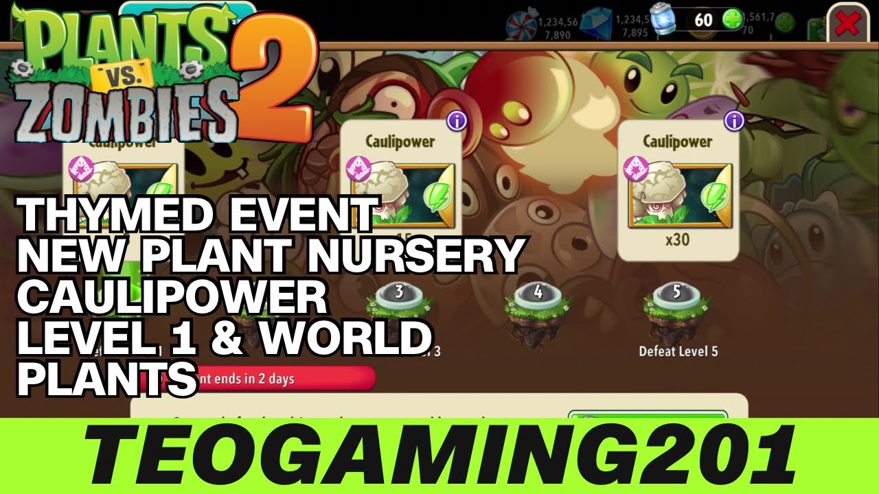 PvZ 2 | Thymed Event | New Plant Nursery | Caulipower (LEVEL 1 & WORLD PLANTS)