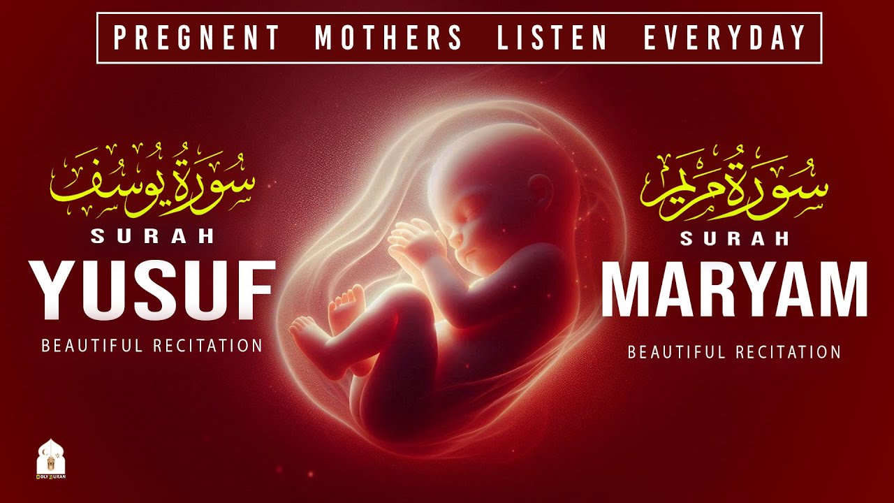 Surah YUSUF Surah MARYAM for Pregnant Mothers: A Healing Journey Through Pregnancy