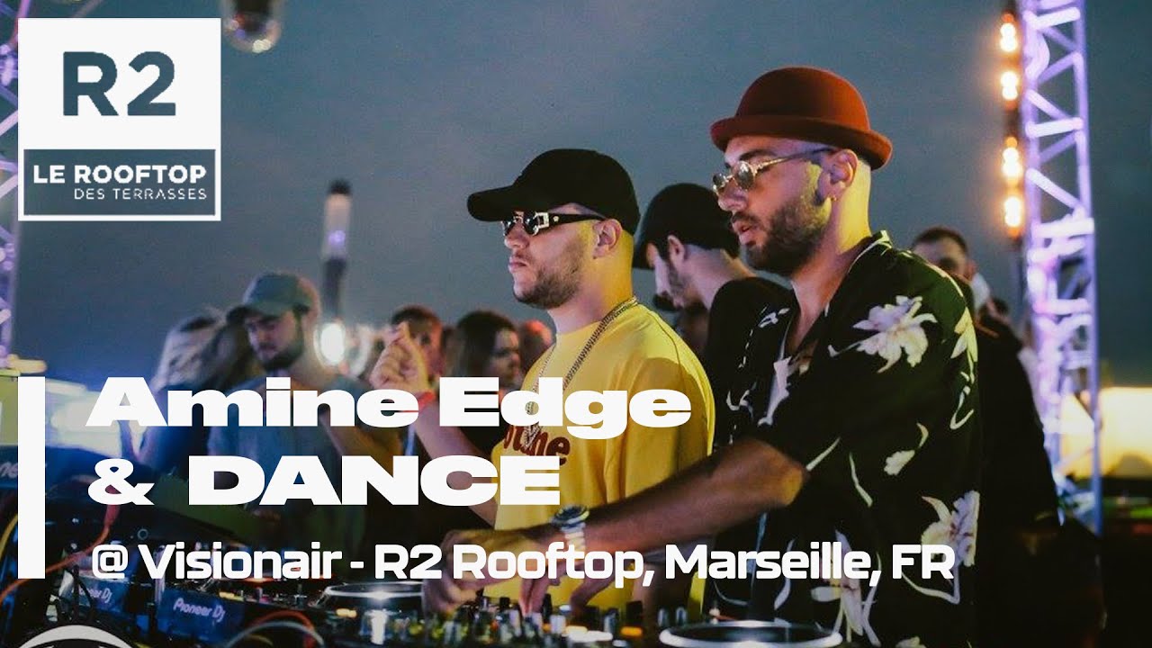 2017.06.23 - Amine Edge & DANCE @ Visionair - R2 Rooftop, Marseille, FR