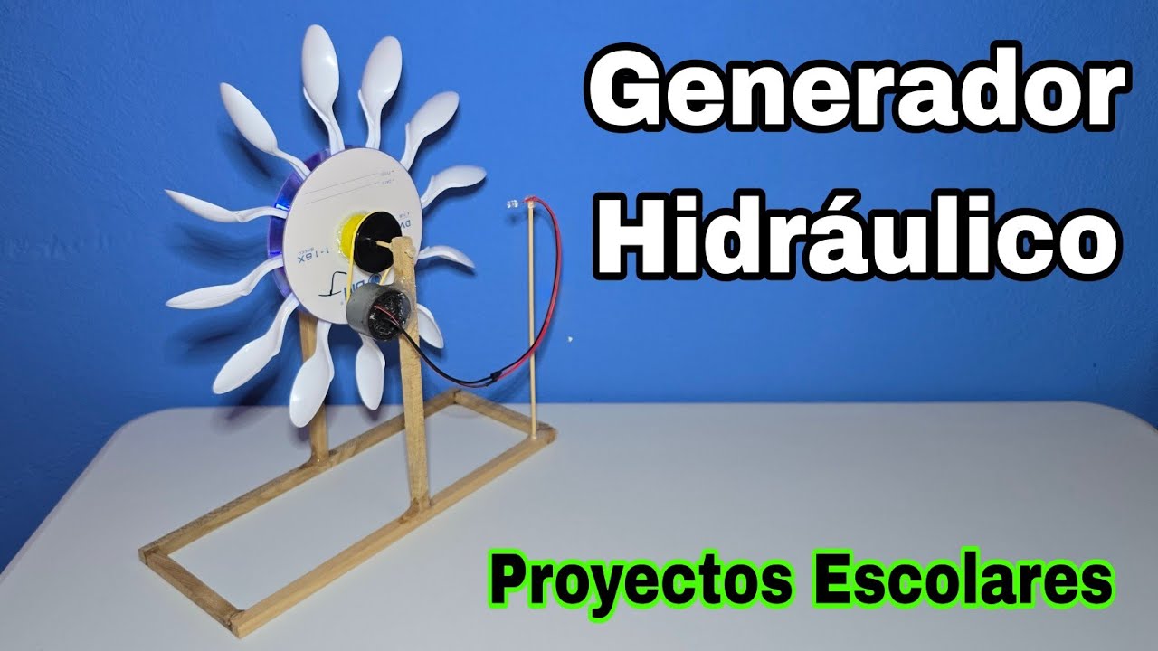 Cómo Hacer Un Generador Hidráulico De Energia Eléctrica | Idea Genial Para Estudiantes