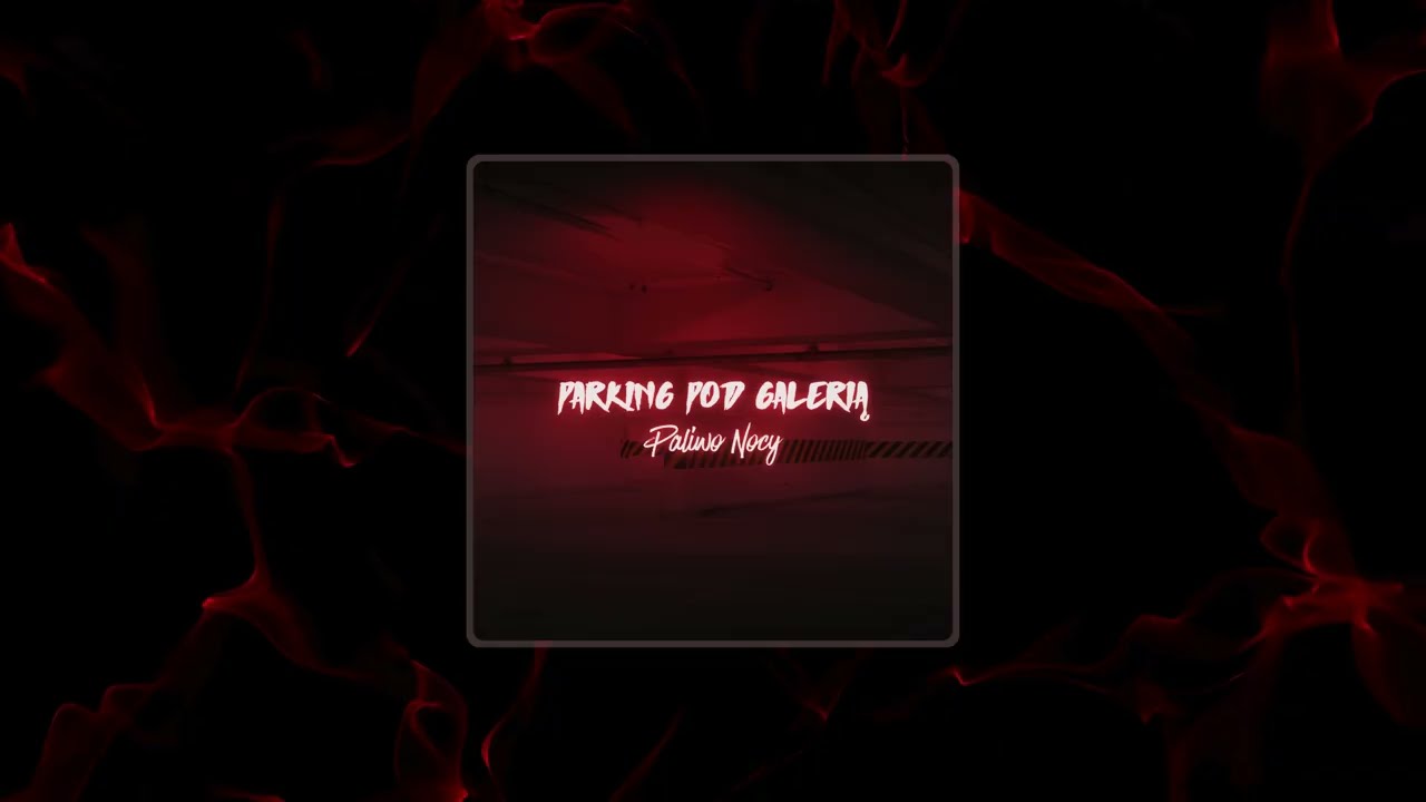 Paliwo Nocy – Parking pod Galerią [Tekst/Lyrics]