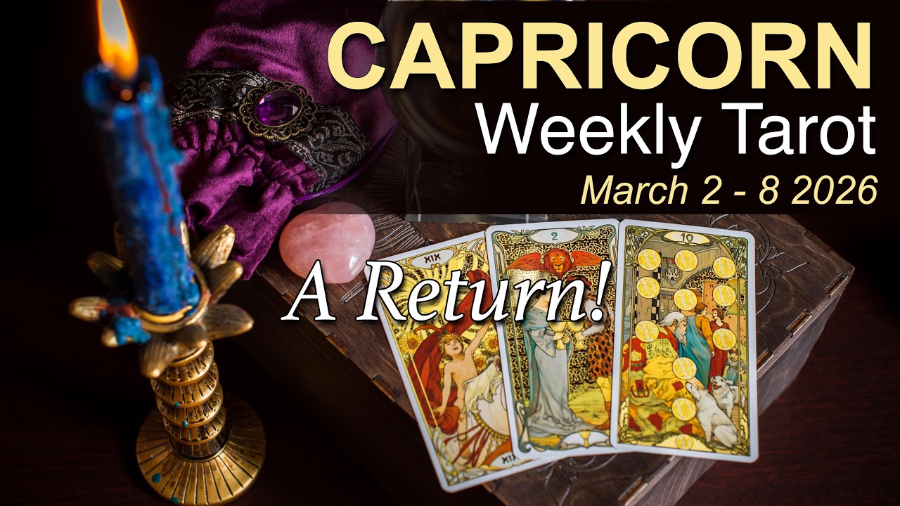 CAPRICORN Weekly Tarot &lsquo;A CHOICE THAT'S RIGHT FOR YOU!&rsquo; Intuitive Spiritual Guidance Mar 2 - 8 2026