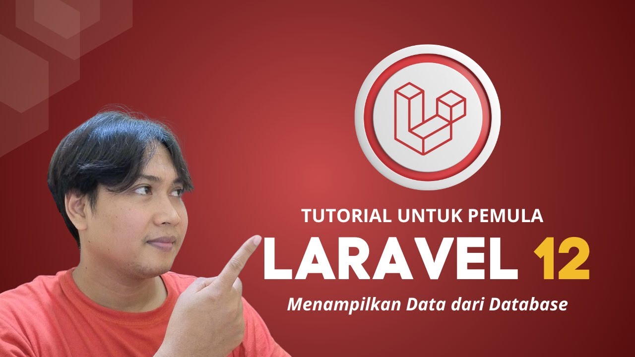 Tutorial Laravel 12 #5: Menampilkan Data Dari Database