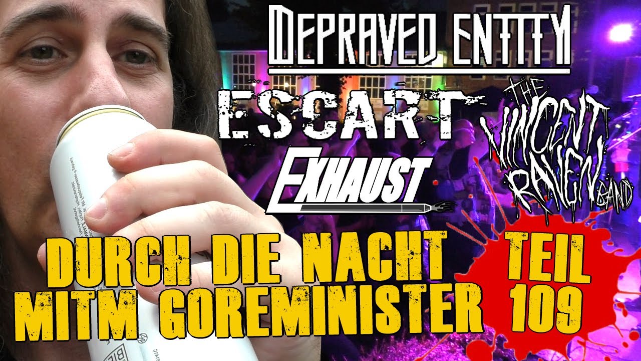 Durch die Nacht mitm Goreminister Teil - 109 (feat. Depraved Entity, The Vincent Raven Band, uvm.)
