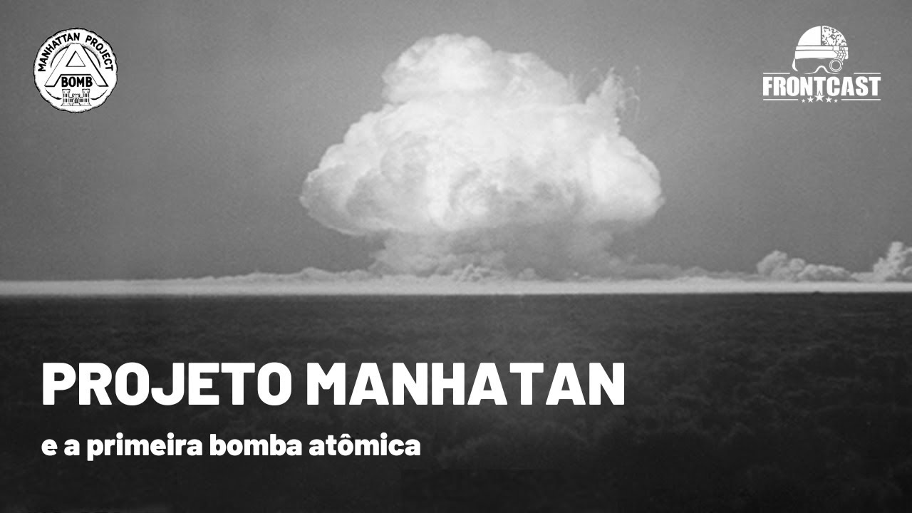 Projeto Manhattan: A Bomba Atômica que Mudou o Mundo | Segunda Guerra Mundial