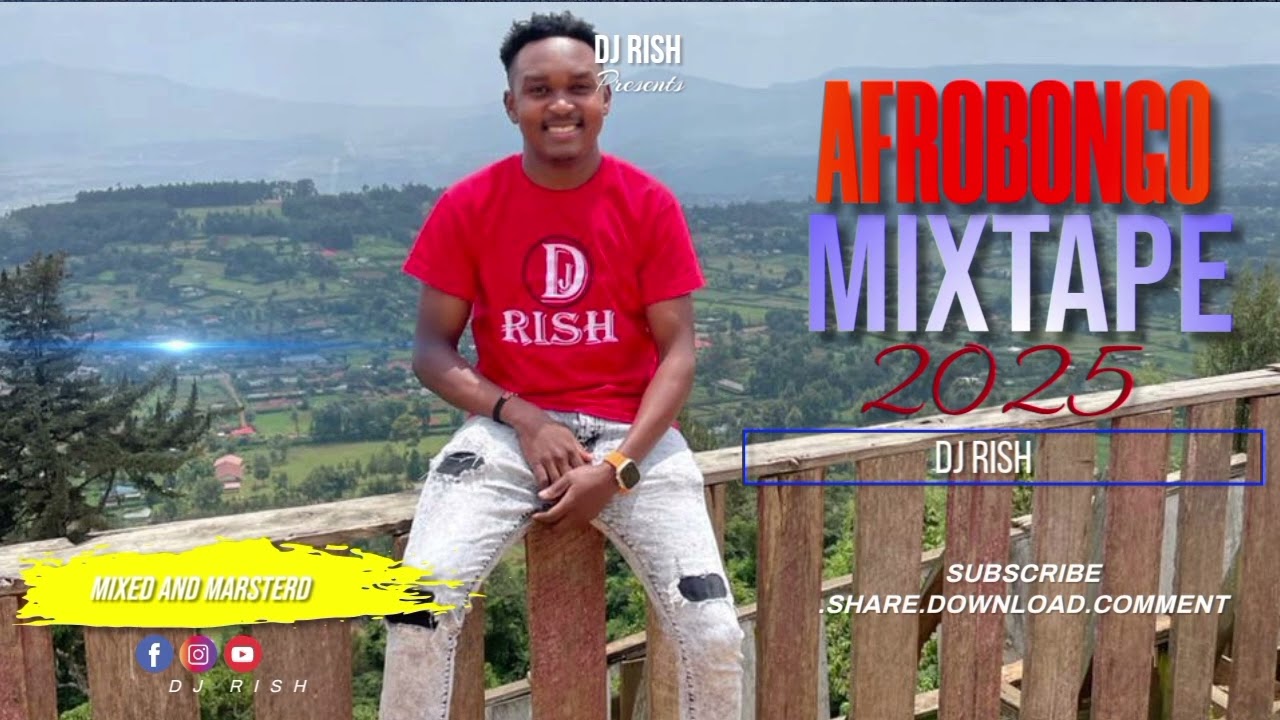 DJ RISH AFOBEAT &times;BONGO MUSHUPS 2025 MIXTAPE 
