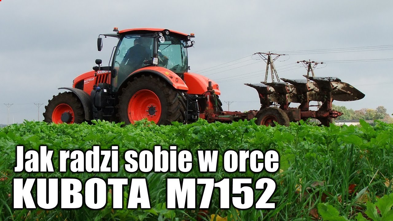 KUBOTA M7152 – jak radzi sobie w orce?